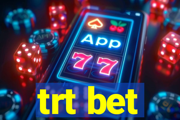 trt bet